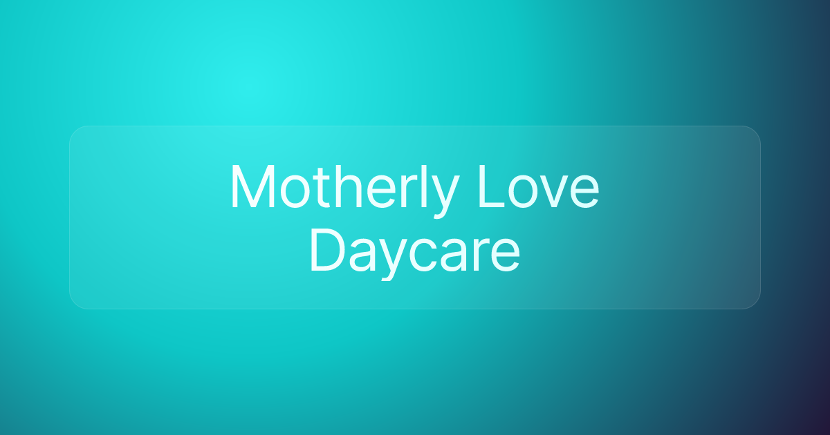 Motherly Love Daycare