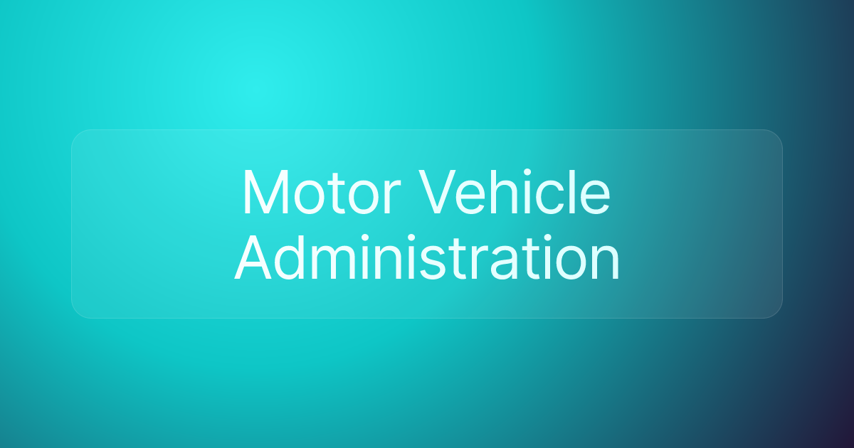 Motor Vehicle Administration
