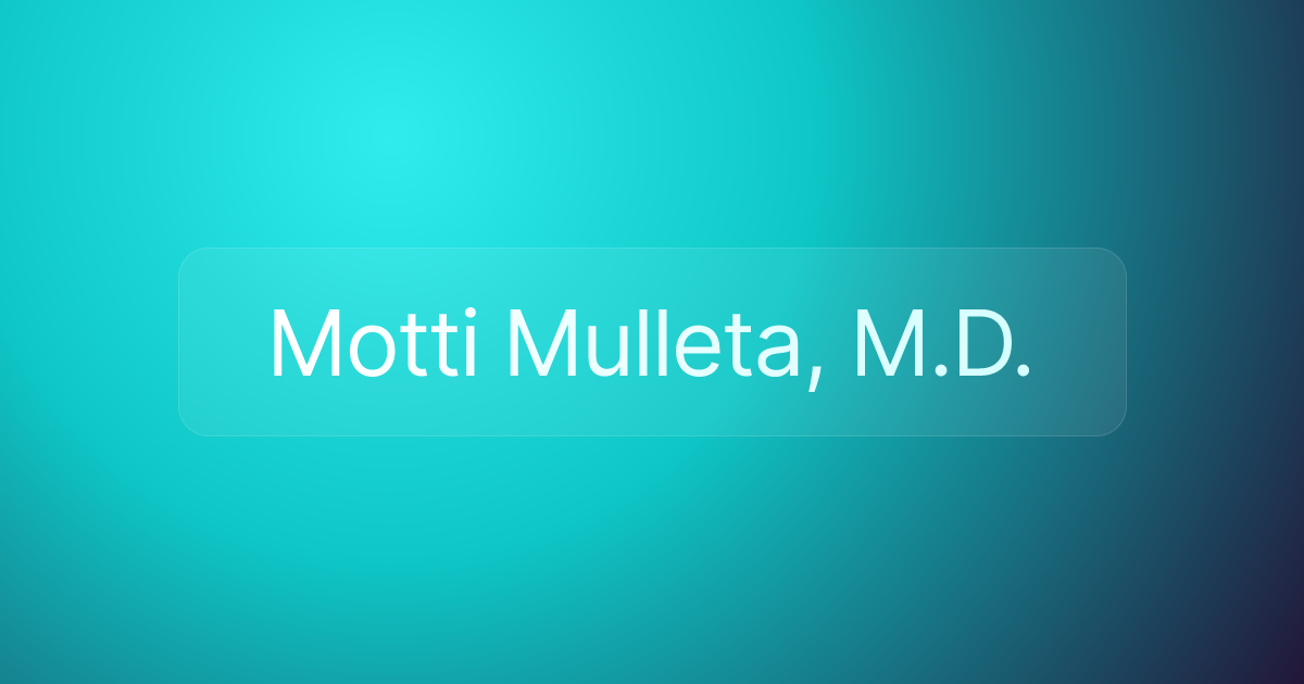 Motti Mulleta, M.D.