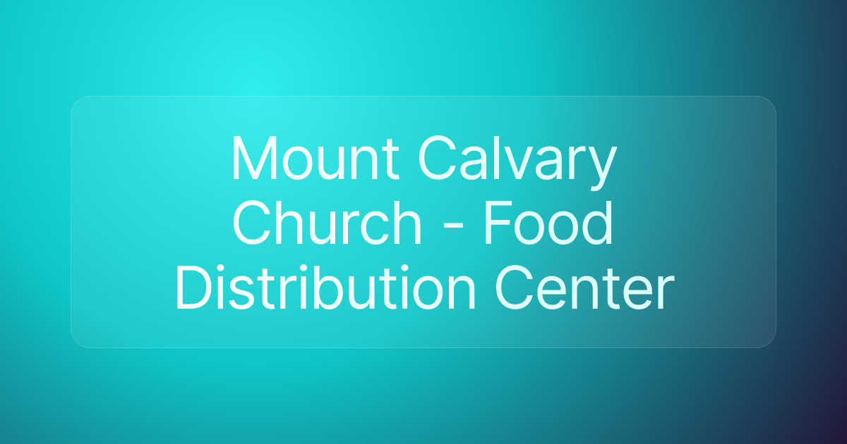 Mount Calvary Church - Food Distribution Center