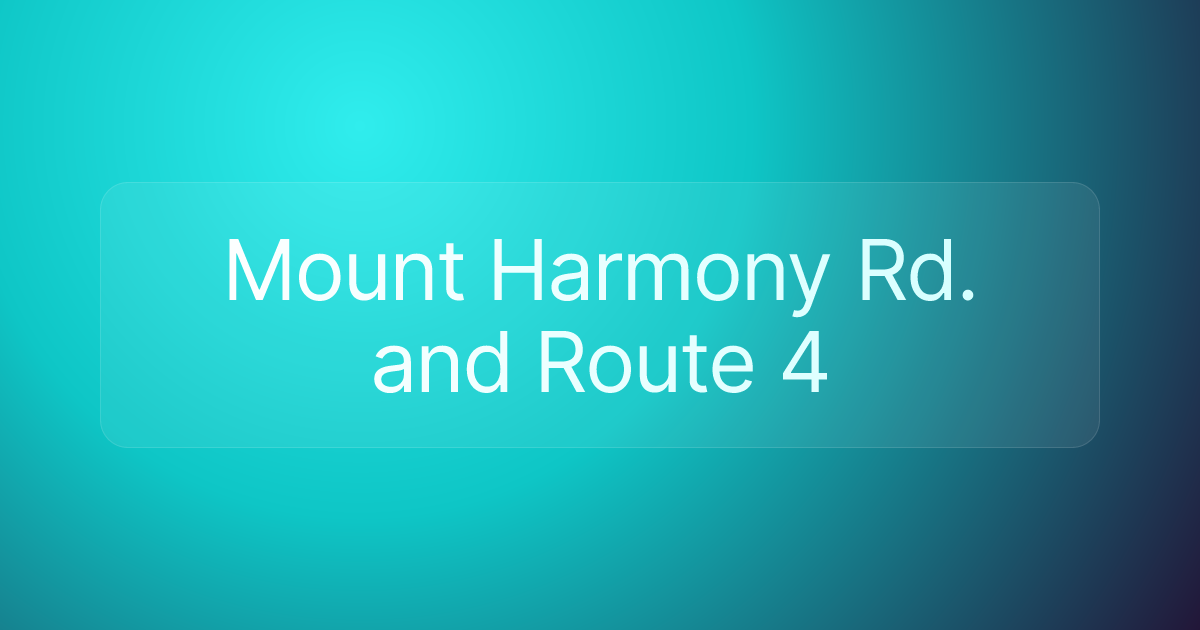 Mount Harmony Rd. and Route 4