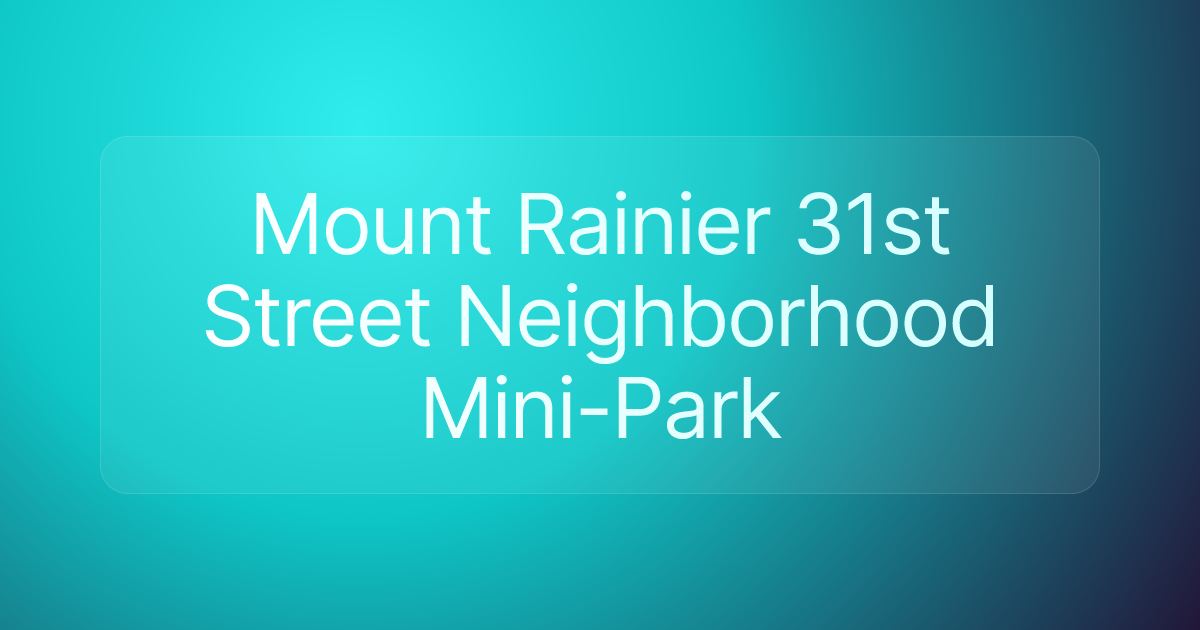 Mount Rainier 31st Street Neighborhood Mini-Park