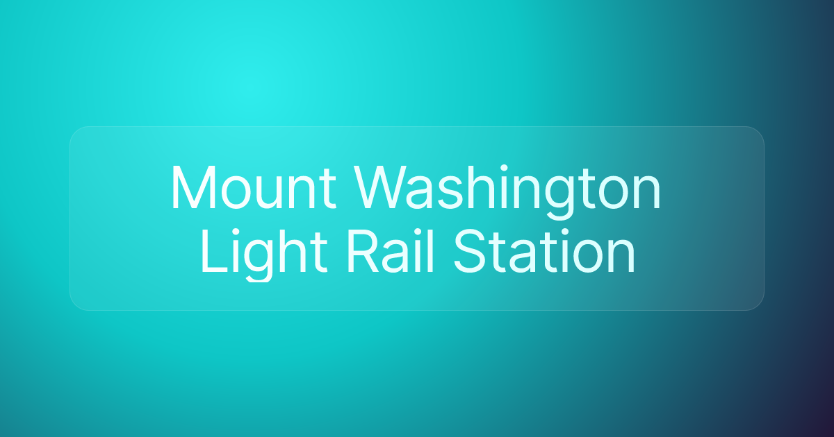 Mount Washington Light Rail Station