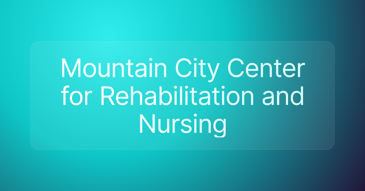 Mountain City Center for Rehabilitation and Nursing