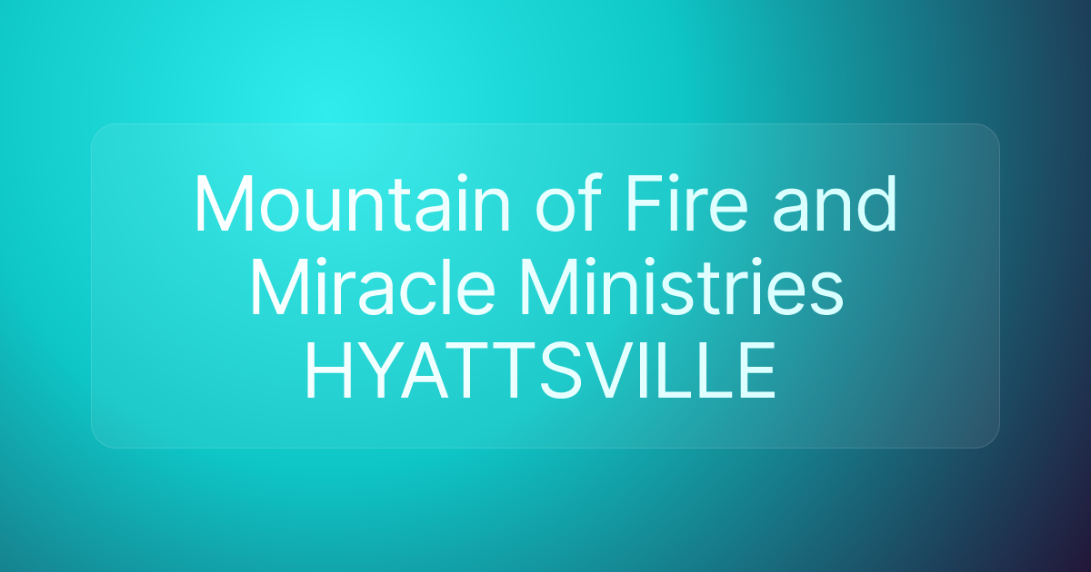 Mountain of Fire and Miracle Ministries HYATTSVILLE