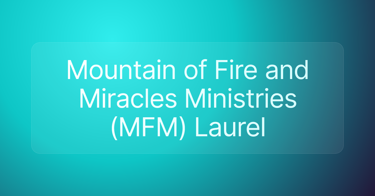Mountain of Fire and Miracles Ministries (MFM) Laurel