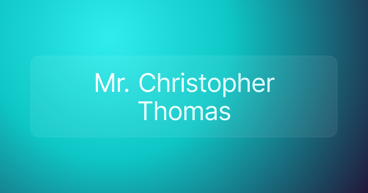 Mr. Christopher Thomas