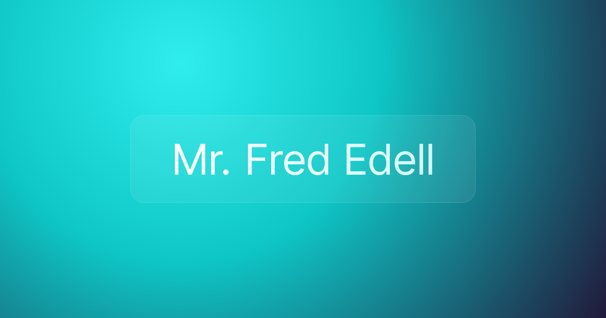 Mr. Fred Edell