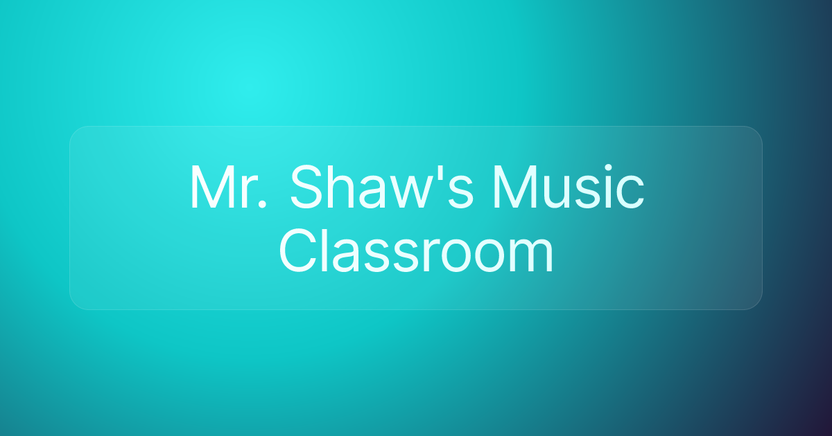 Mr. Shaw's Music Classroom