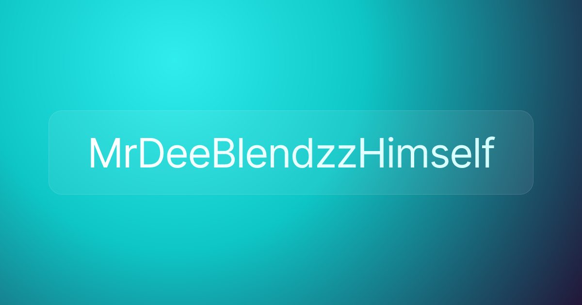 MrDeeBlendzzHimself
