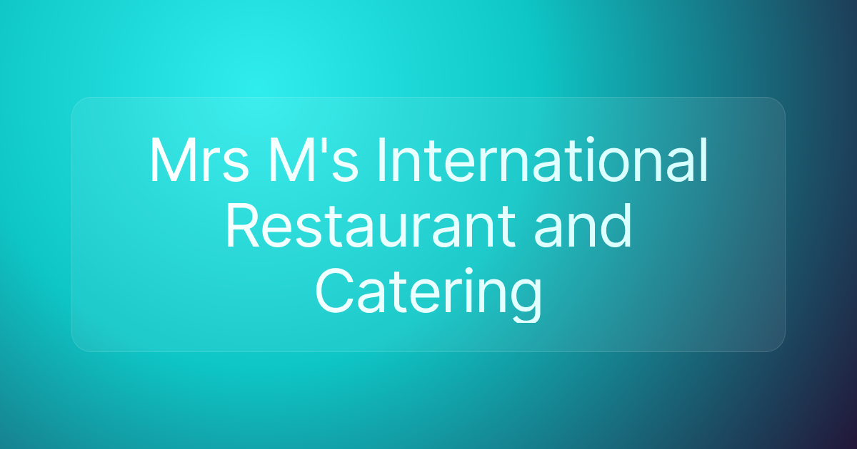 Mrs M's International Restaurant and Catering