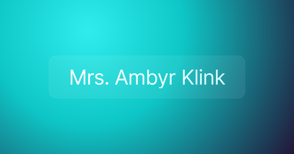 Mrs. Ambyr Klink