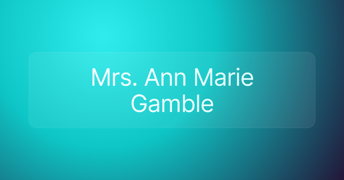 Mrs. Ann Marie Gamble