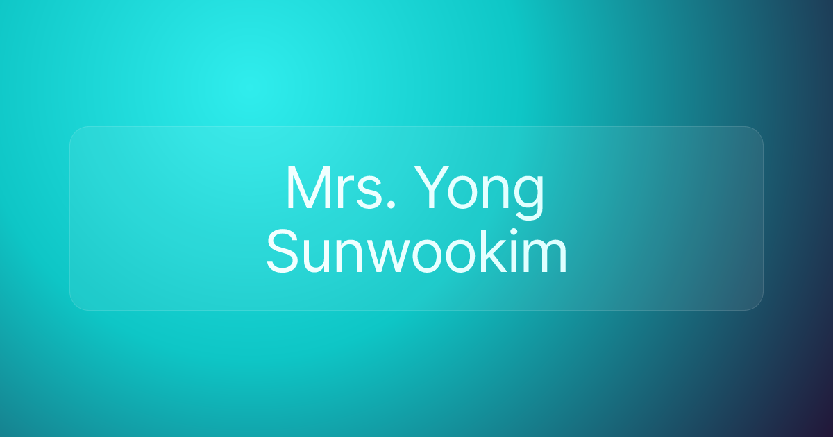 Mrs. Yong Sunwookim