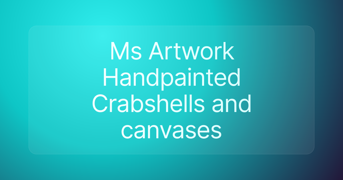 Ms Artwork Handpainted Crabshells and canvases