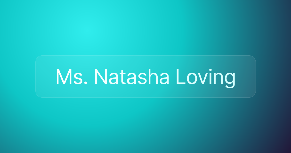 Ms. Natasha Loving