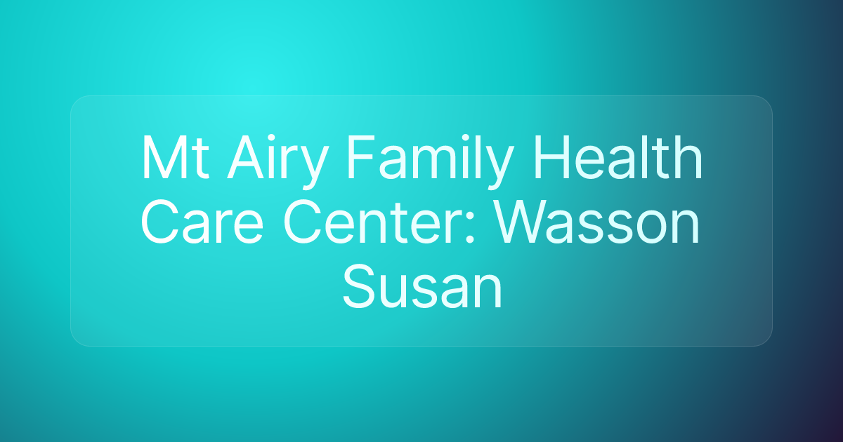 Mt Airy Family Health Care Center: Wasson Susan