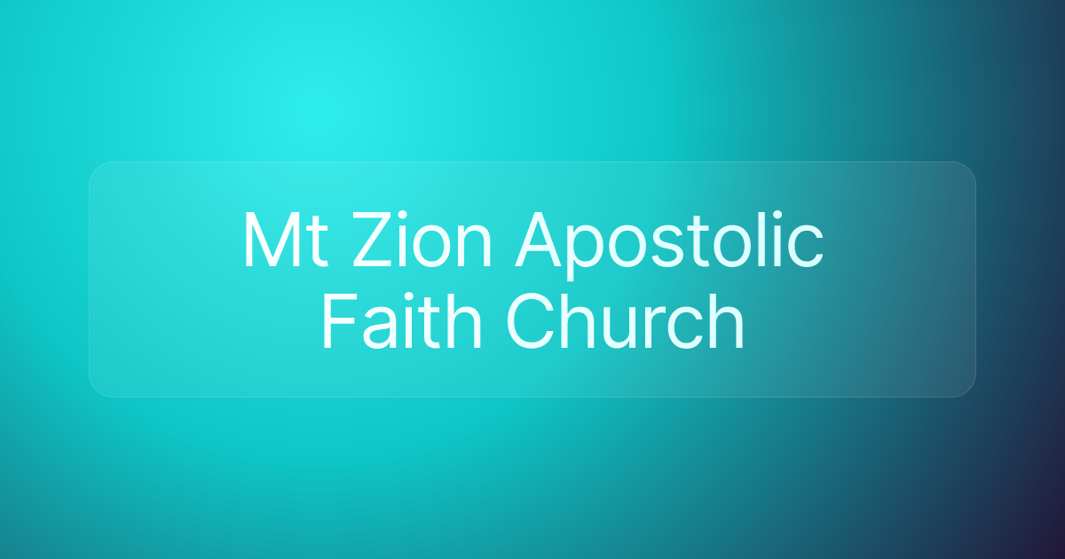Mt Zion Apostolic Faith Church