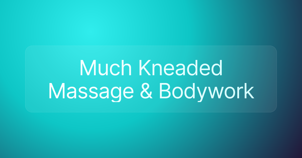 Much Kneaded Massage & Bodywork