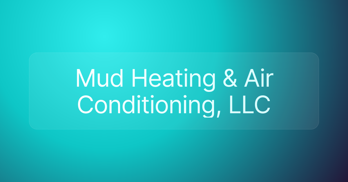 Mud Heating & Air Conditioning, LLC