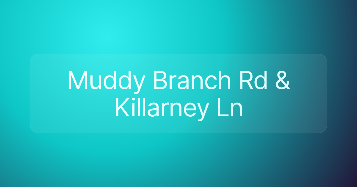 Muddy Branch Rd & Killarney Ln
