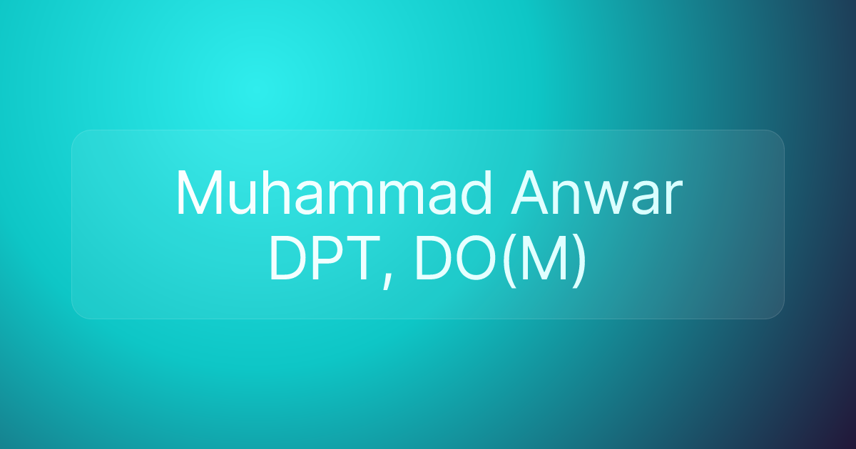 Muhammad Anwar DPT, DO(M)