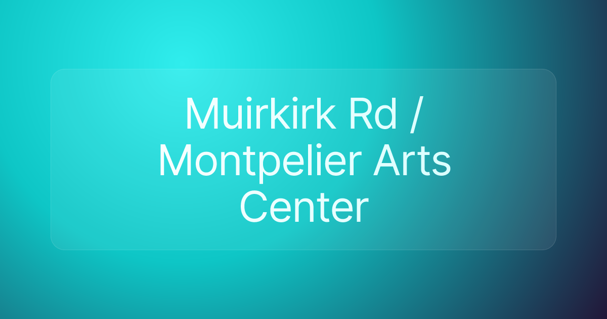 Muirkirk Rd / Montpelier Arts Center