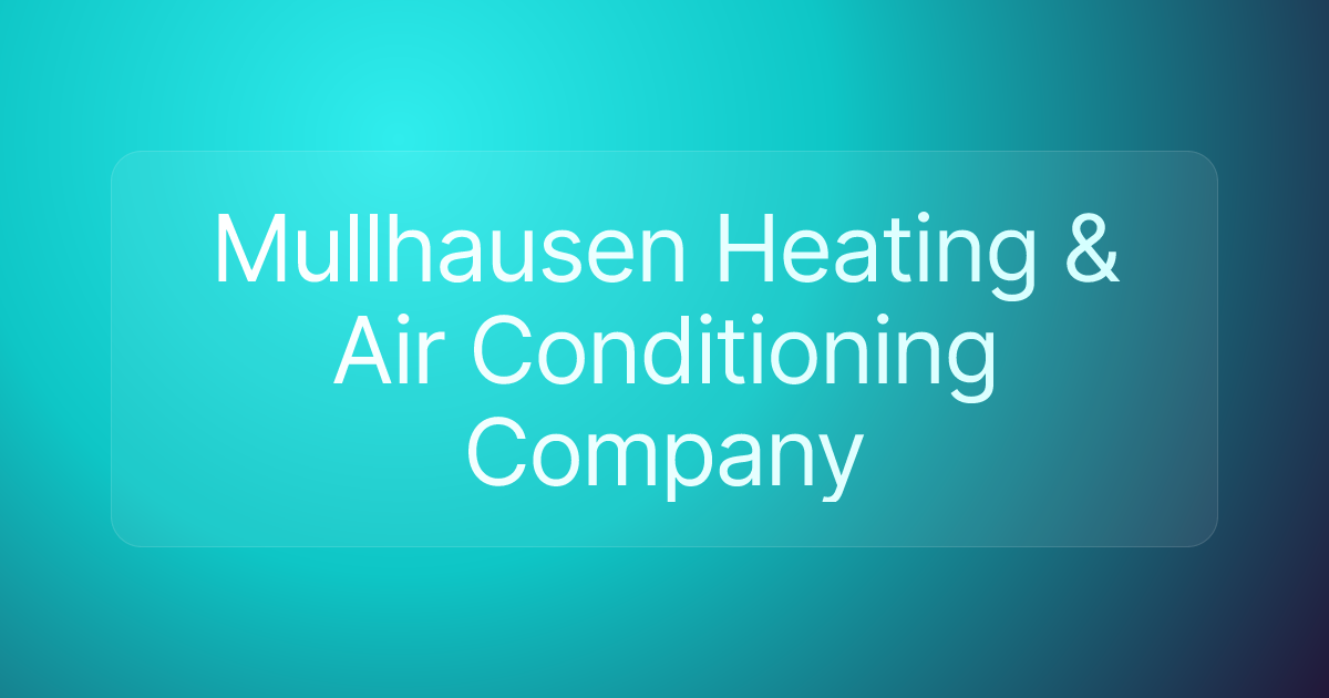 Mullhausen Heating & Air Conditioning Company