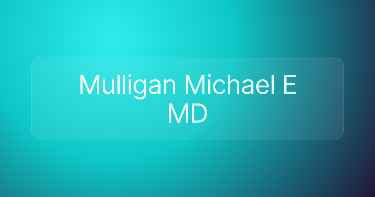 Mulligan Michael E MD
