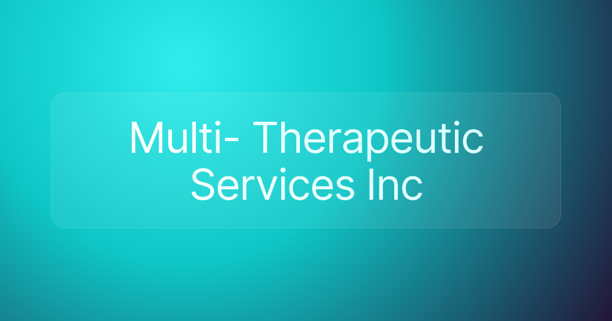 Multi- Therapeutic Services Inc