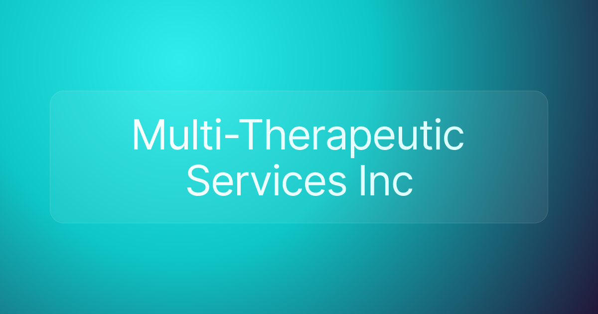 Multi-Therapeutic Services Inc