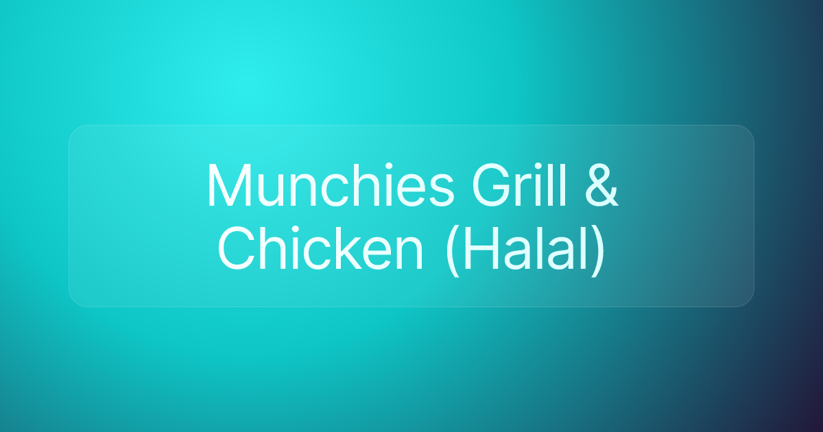 Munchies Grill & Chicken (Halal)