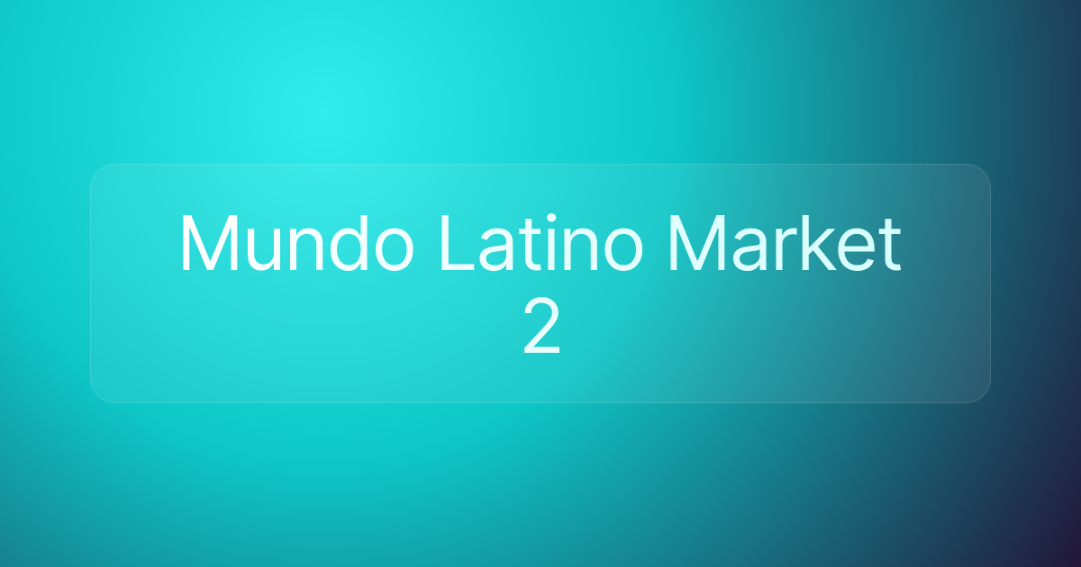Mundo Latino Market 2