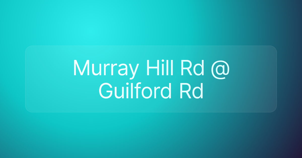 Murray Hill Rd @ Guilford Rd