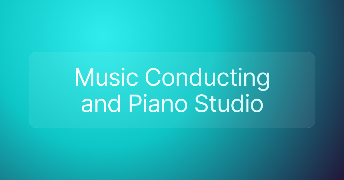 Music Conducting and Piano Studio