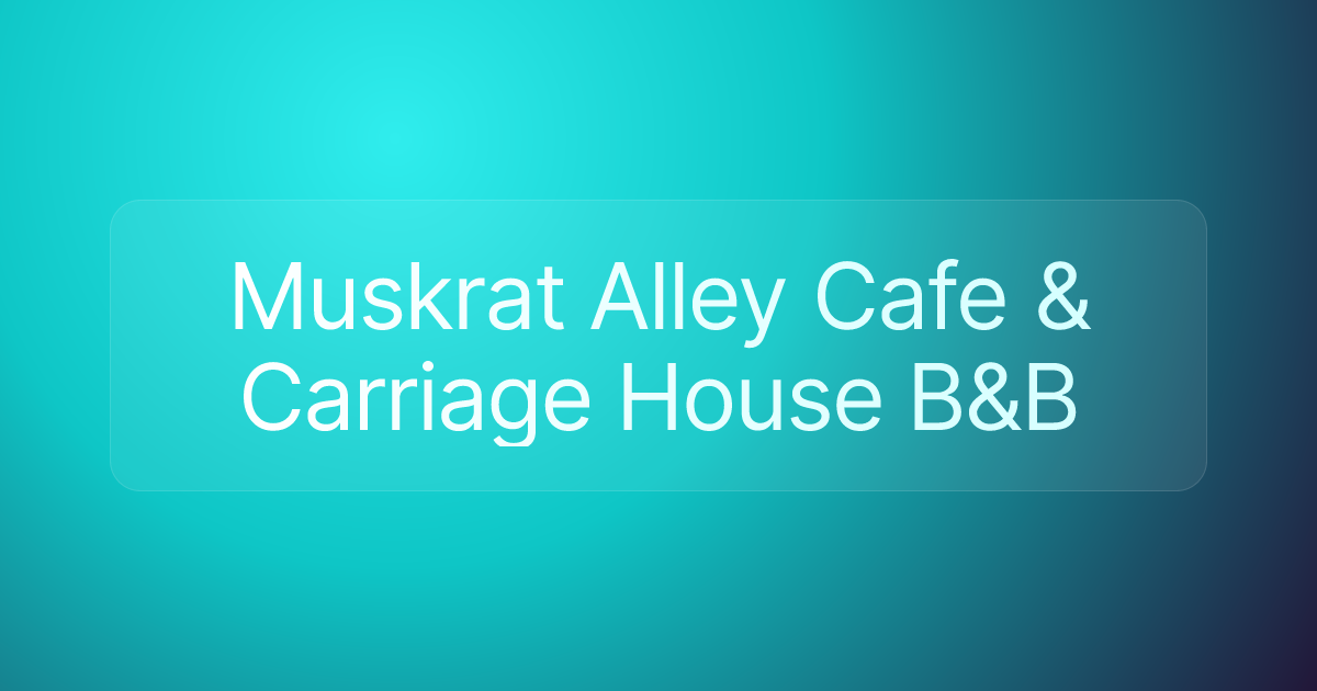Muskrat Alley Cafe & Carriage House B&B