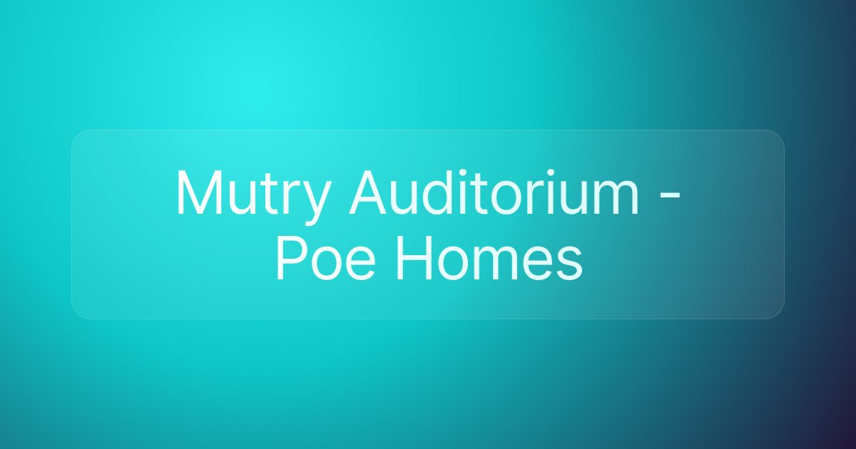 Mutry Auditorium - Poe Homes