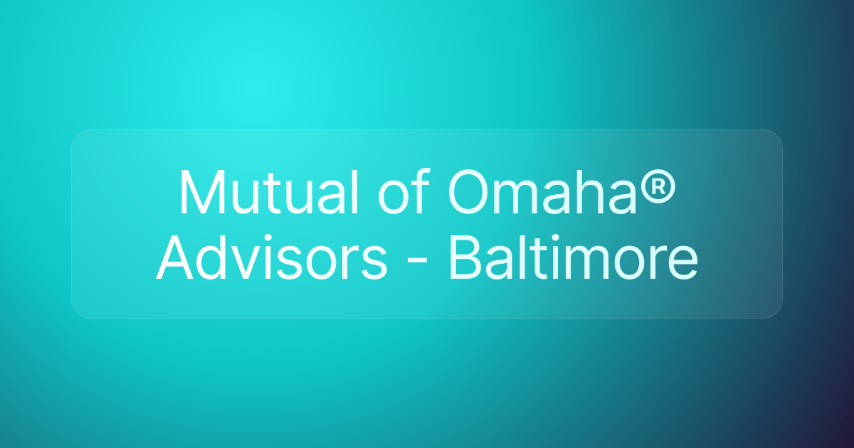 Mutual of Omaha® Advisors - Baltimore