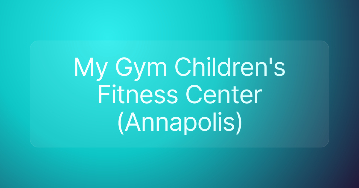 My Gym Children's Fitness Center (Annapolis)