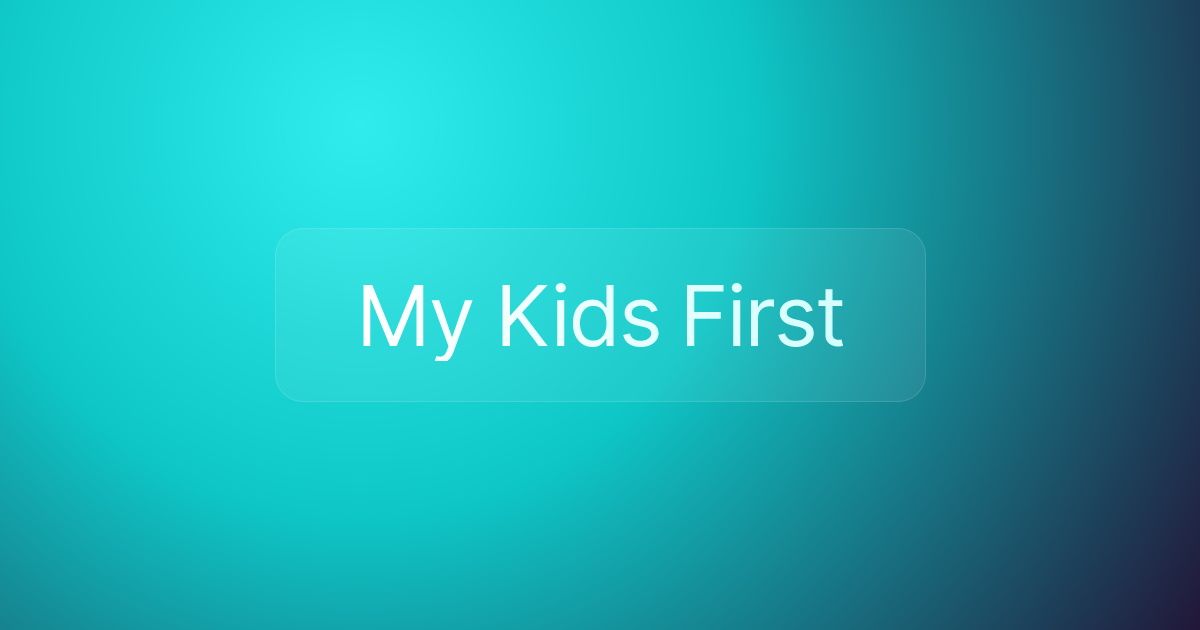 My Kids First