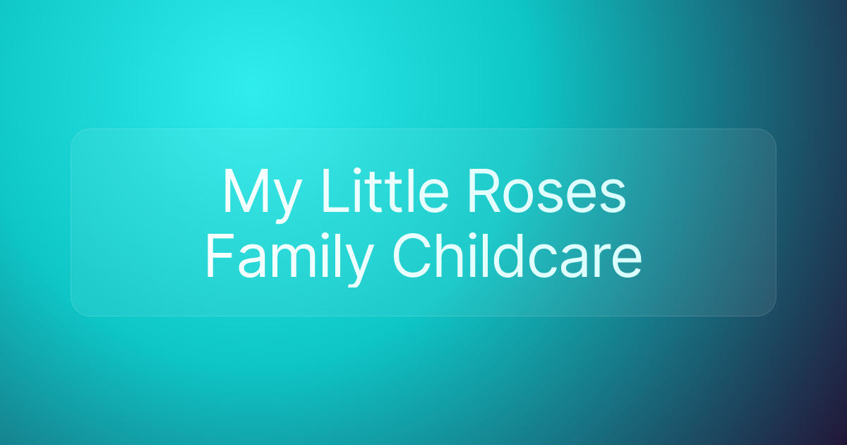 My Little Roses Family Childcare