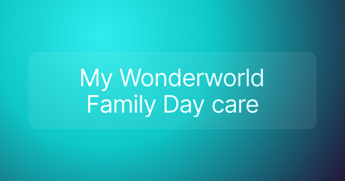My Wonderworld Family Day care