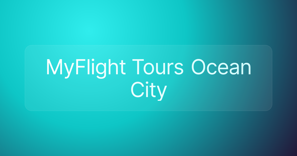 MyFlight Tours Ocean City