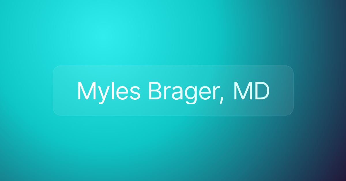 Myles Brager, MD