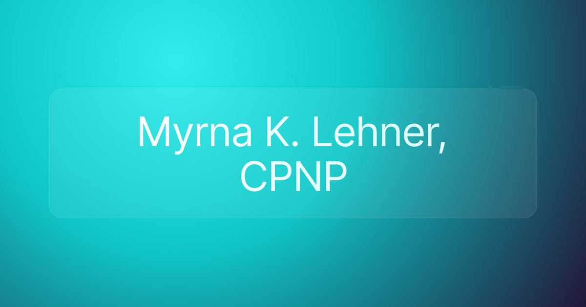 Myrna K. Lehner, CPNP
