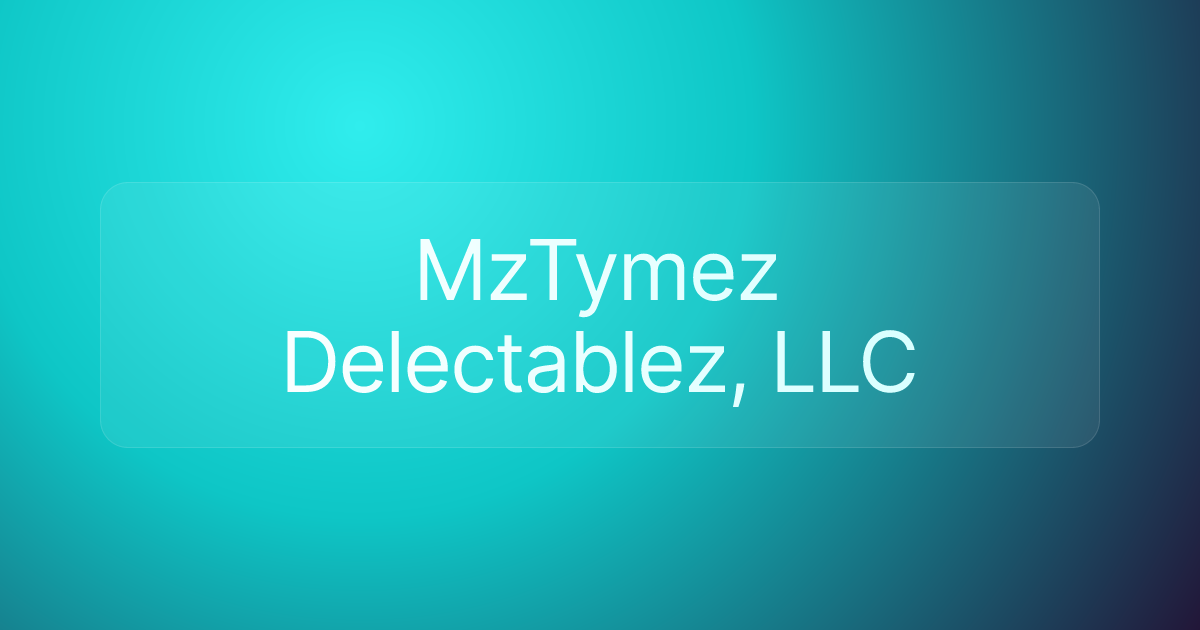 MzTymez Delectablez, LLC