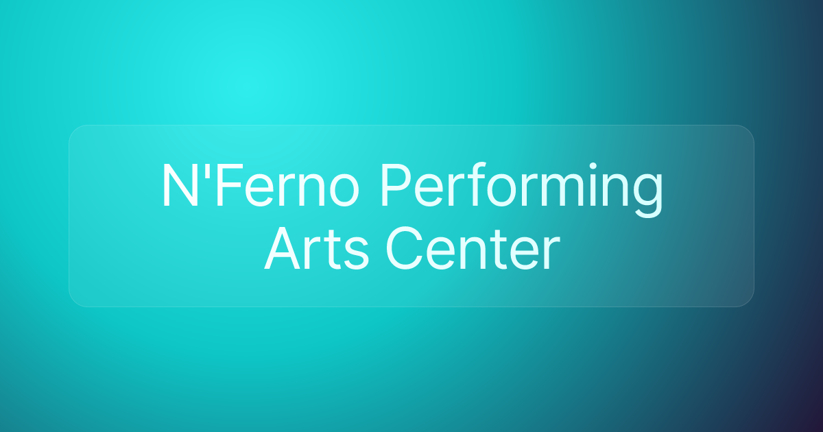 N'Ferno Performing Arts Center