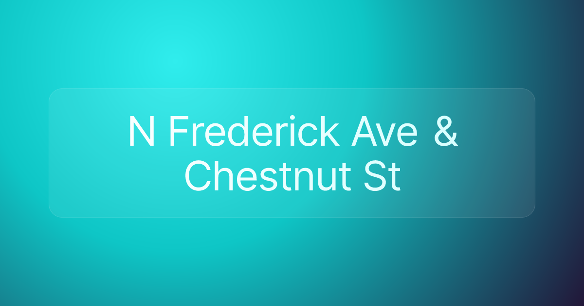 N Frederick Ave & Chestnut St