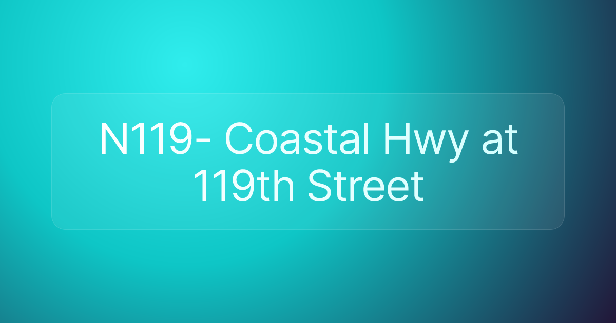 N119- Coastal Hwy at 119th Street