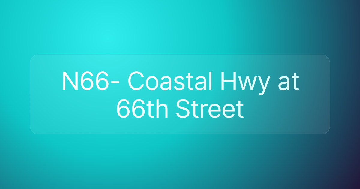 N66- Coastal Hwy at 66th Street